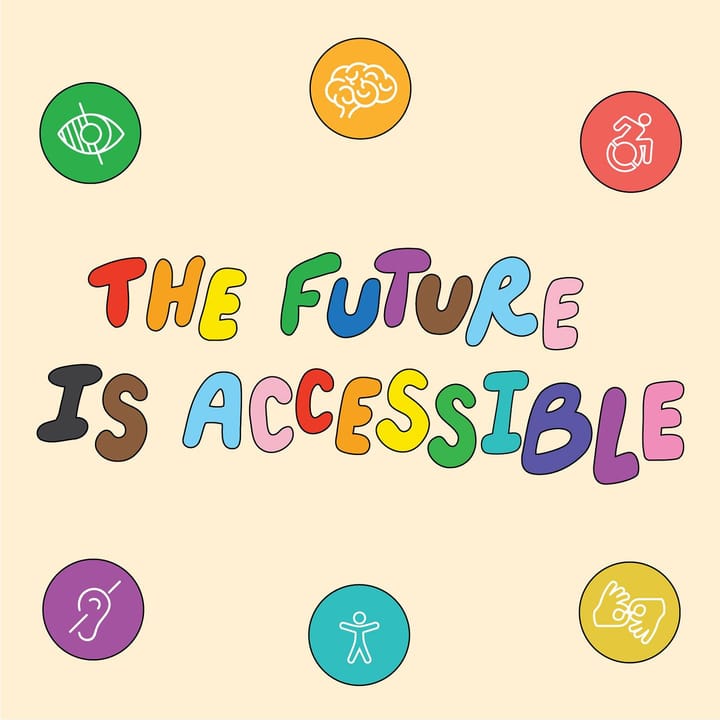 Text reads "The future is accessible," surrounded by colorful icons representing various disabilities, including visual, cognitive, physical, and hearing impairments.