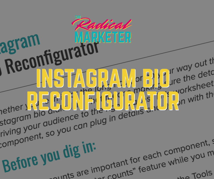 screenshot of a worksheet, overlaid with The Radical Marketer logo and "Instagram Bio Reconfigurator"